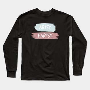 Artsy Fartsy Long Sleeve T-Shirt